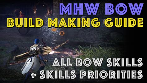 MHW Bow Build Making Guide: Bow Armor Skills & Priorities.
